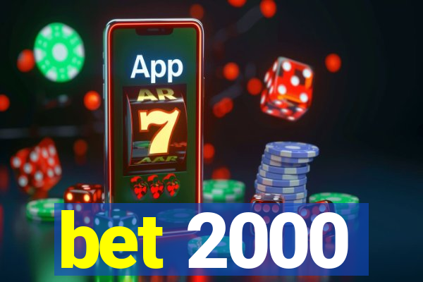 bet 2000